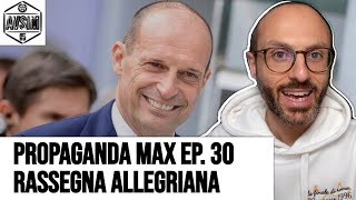 PROPAGANDA MAX EP 30 rassegna allegriana pre LazioJuventus  Avsim [upl. by Zach]