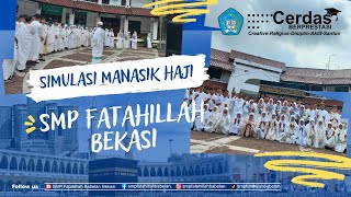 PRAKTIK MANASIK HAJI SESUAI SUNNAH  TUNTUNAN LENGKAP IBADAH HAJI  MABIT SMP FATAHILLAH BKS [upl. by Der]