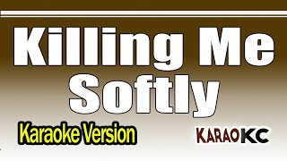 Killing Me Softly  Karaoke Version  Roberta Flack [upl. by Ebonee589]