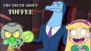 The Truth About Toffee Star vs the Forces of Evil SYF [upl. by Estella404]