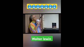 Walter lewin [upl. by Glavin614]