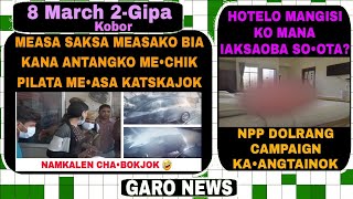 Garo News8 March 2024 Measa antangko mechik surgery kae taria aro Hotelo damsao mande sianga [upl. by Javier]