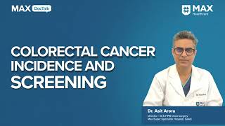 Colorectal Cancer Incidence and Screening │ Dr Asit Arora │ Max Hospital Saket [upl. by Darcey1]