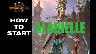 Immortal Empires  Total War Warhammer 3  HOW TO START  Alarielle the Everqueen [upl. by Zingg350]