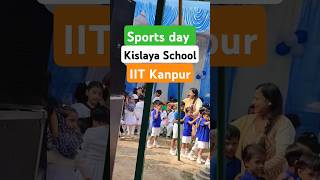 Sports Day Kislaya School IIT Kanpur shorts [upl. by Barta]