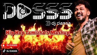 DJ Dasss  Club Mix  Hip Hop Tamizhas Mashup [upl. by Animrac]