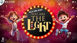 🔴LIVE  ACA VBS DAY05  YOU ARE THE LIGHT  Topic Victorious Light  3rd May vbs2024 vbssong [upl. by Janetta902]