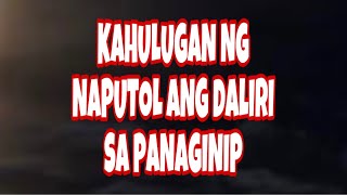 KAHULUGAN NG NAPUTOL ANG DALIRI SA PANAGINIP [upl. by Nylessoj910]