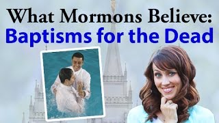 What Mormons Believe Baptisms for the Dead [upl. by Anomer]