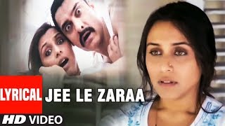 Lyrical  Jee Le Zaraa Song  Talaash  Aamir Khan Rani Mukherjee Kareena Kapoor [upl. by Phiona]