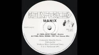 Manix  Feel Real Good Remix [upl. by Ermentrude792]