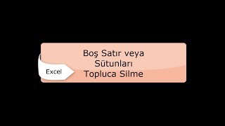 Excel Boş Satır ve Sütunları Silmek [upl. by Neelik]