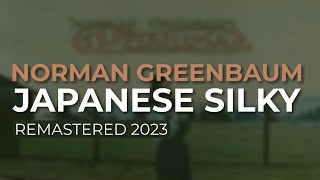 Norman Greenbaum  Japanese Silky Remastered 2023 Official Audio [upl. by Assille]