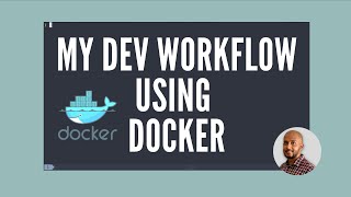 My development workflow using Docker [upl. by Buckie]