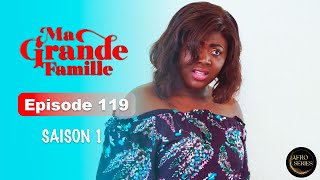 Série Ivoirienne  Ma Grande Famille  Saison 1 Episode 119 [upl. by Iredale864]