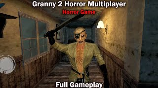 Granny 2 Horror Multiplayer  Full Gameplay  Granny Horror Game Android [upl. by Harwell]