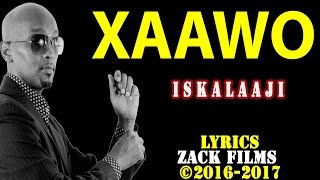 CABDICASIIS ISKALAAJI┇XAAWO ᴴᴰ┇LYRICS ©20162017 [upl. by Eanram985]