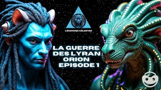 Guerres galactiques  le conflit LyranOrion révélé  1ère partie  Légendes Célestes [upl. by Oflodur]