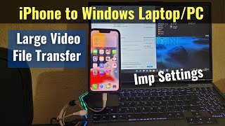 Large Video File Transfer  iPhone to Windows LaptopPC  iPhone Imp Settings for Video Creator [upl. by Lap]