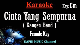 Cinta Yang Sempurna Karaoke Kangen Band Nada Wanita Cewek Female key Cm [upl. by Granniah]