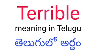 Terrible meaning in telugu  Terrible తెలుగులో అర్థం  Terrible telugu meaning  Terrible meaning [upl. by Aihn]