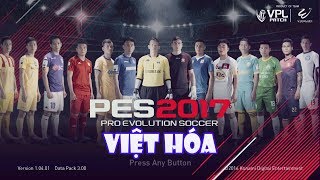 VPL PATCH V1  V2 PES 2017 FULL VIỆT HÓA CHUYỂN NHƯỢNG [upl. by Oderfigis183]