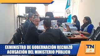 Exministro de Gobernación rechazó acusación del Ministerio Público [upl. by Afrikah]