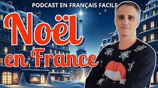 🎙️Le French Podcast  30 Les traditions de Noël en France 🎄🎅🏼 [upl. by Crysta4]