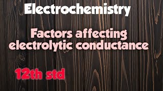 Class 12  Electrochemistry  Factors affecting electrolytic conductance Tamil [upl. by Alrep]