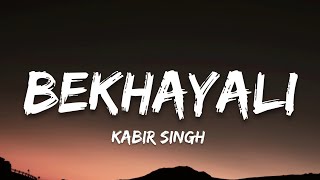 Bekhayali Lyrics Kabir Singh  Sachet Tandon  7clouds Hindi [upl. by Schuster]