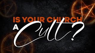 Is Your Church A Cult [upl. by Eirac801]