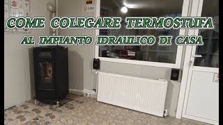 Come colegare una termostufa a pellet al mio impianto idraulico di casa [upl. by Muhcan]