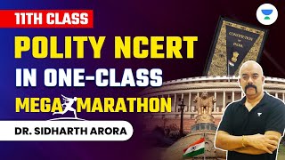 Mega Marathon  NCERT Polity Class 11th in OneClass  Crack UPSC CSE 2024  Dr Sidharth Arora [upl. by Quintin]