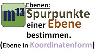 Spurpunkte einer Ebene bestimmen Ebene in Koordinatenform [upl. by Benedetto]