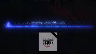 Can t give up  DEAN3 Moombahchill REMIX 2024 [upl. by Yroger560]