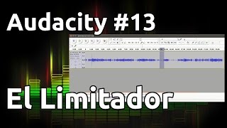 Audacity 13 El Limitador [upl. by Aicillyhp]