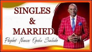 Prophet Nanasei Opoku Sarkodie quot SINGLES amp MARRIED quot [upl. by Maximilien]