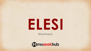 Rivermaya  Elesi  Full HD Lyrics Video 🎵 [upl. by Rosena857]