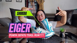 REVIEW SEPATU TRAIL RUN EIGER SHIKRA WOMEN SERIES [upl. by Benenson]