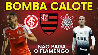 BOMBA  Corinthians e Internacional não paga o Flamengo  Noticias do Flamengo [upl. by Natan167]