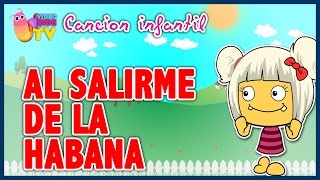 ♫♪ AL SALIRME DE LA HABANA ♫♪ canción infantil completa con dibujos animados [upl. by Nelli776]