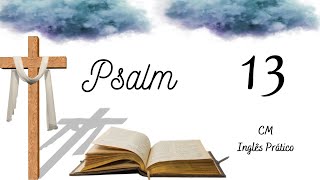 Psalm 13 [upl. by Ruskin861]