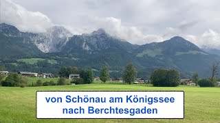 Von Schönau nach Berchtesgaden  from Schönau to Berchtesgaden [upl. by Kemble]