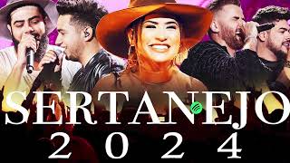 TOP Sertanejo 2024 🌟 Top Sertanejo 2024 Mais Tocadas 🌟 As Melhores Musicas Sertanejas 2024 HD [upl. by Lotti]