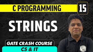 C Programming 15  Strings  CS amp IT  GATE Crash Course [upl. by Kape537]