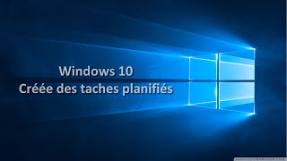 CRÉER DES TACHES PLANIFIÉES SUR WINDOWS 10 [upl. by Thibaud445]