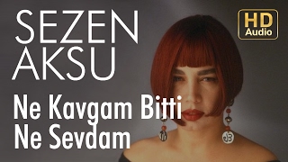 Sezen Aksu  Ne Kavgam Bitti Ne Sevdam Official Audio [upl. by Aivekal]