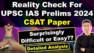 CSAT Paper 2024 Reality Check  Surprisingly Difficult or Easy  UPSC IAS Prelims 2024 Analysis [upl. by Ynehpets]