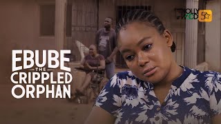 Ebube The Crippled Orphan  This Amazing Movie Is BASED On A True Life Story  African Movies [upl. by Ennasor]