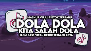 DJ DOLA DOLA SALAH KITA DOLA VIRAL TIKTOK FULL SONG MAMAN FVNDY SLOW BASS 2024 [upl. by Elva]